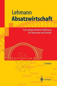 Cover image for Absatzwirtschaft: Eine marktorientierte Einfuhrung fur OEkonomen und Juristen