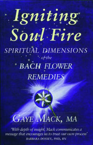 Cover image for Igniting Soul Fire: Spiritual Dimensions of the Bach Flower Essences