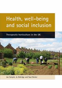 Cover image for Health, well-being and social inclusion: Therapeutic horticulture in the UK