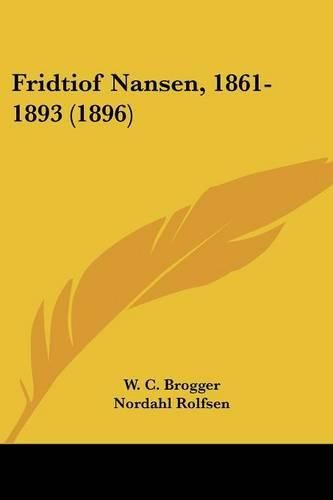 Cover image for Fridtiof Nansen, 1861-1893 (1896)