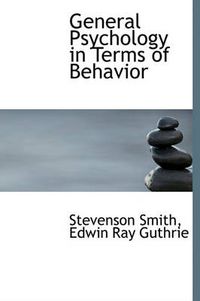 Cover image for General Psychology in Terms of Behavior