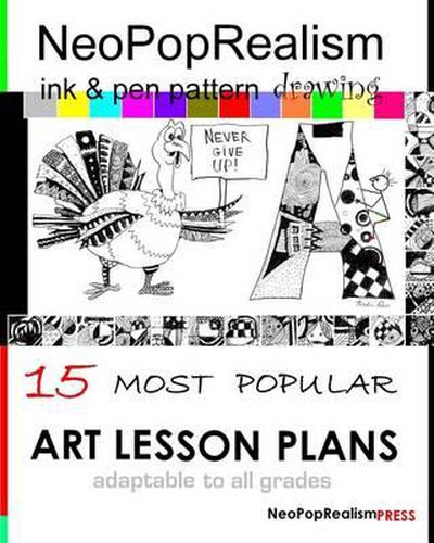 Cover image for NeoPopRealism Ink & Pen Pattern Drawing: 15 Most Popular ART LESSON PLANS Adaptable to ALL GRADES