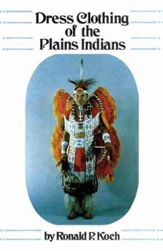 Cover image for Dress Clothing of the Plains Indians