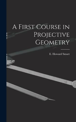 Cover image for A First Course in Projective Geometry