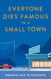 Cover image for Everyone Dies Famous in a Small Town