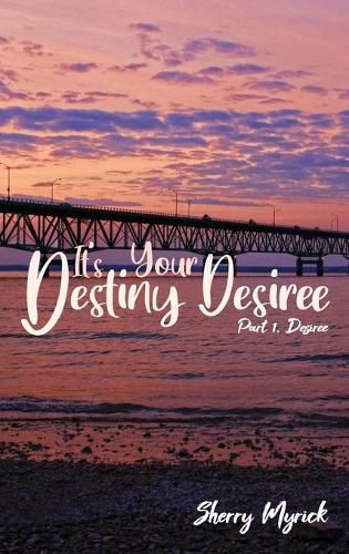 Cover image for It's Your Destiny Desiree: Part 1, Desiree