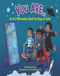 Cover image for You Are: An A-Z Affirmation for Boys of Color