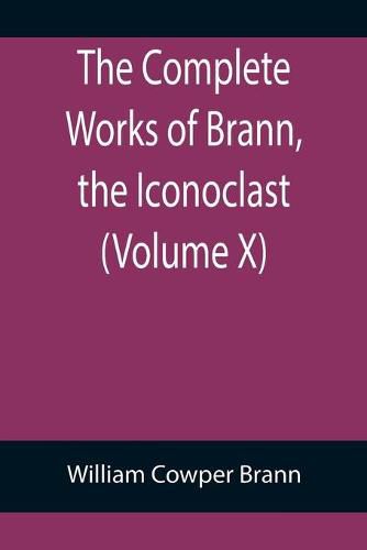 Cover image for The Complete Works of Brann, the Iconoclast (Volume X)