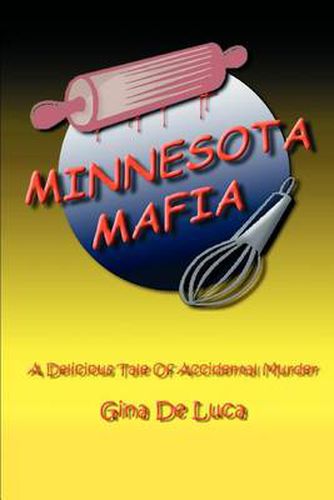 Cover image for Minnesota Mafia: A Delicious Tale of Accidental Murder