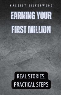 Cover image for Earning Your First Million