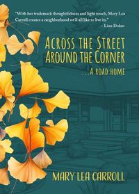 Cover image for Across the Street Around the Corner...a Road Home