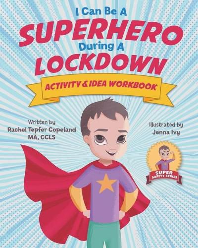Cover image for I Can Be A Superhero During A Lockdown Activity & Idea Workbook