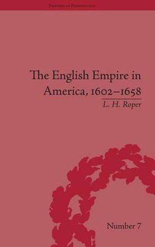 Cover image for The English Empire in America, 1602-1658: Beyond Jamestown: Beyond Jamestown