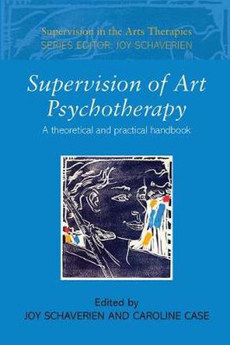 Cover image for Supervision of Art Psychotherapy: A Theoretical and Practical Handbook