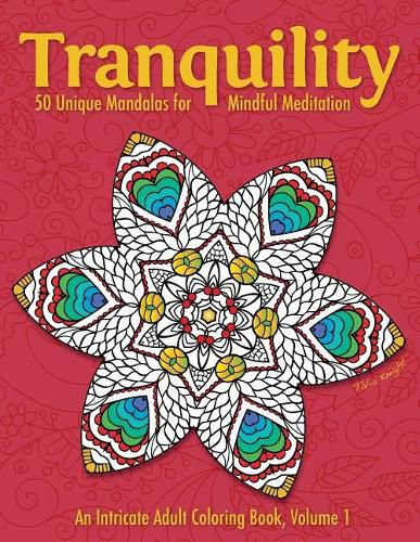 Cover image for Tranquility: 50 Unique Mandalas for Mindful Meditation (an Intricate Adult Coloring Book, Volume 1)