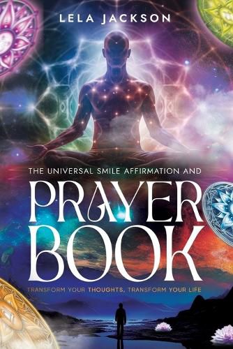 The Universal Smile Affirmations And Prayer Book ( New Edition )