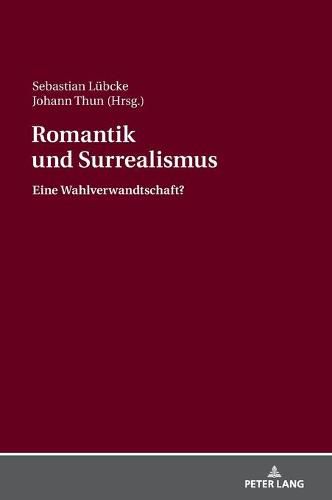 Cover image for Romantik Und Surrealismus: Eine Wahlverwandtschaft?