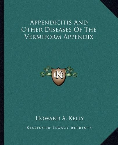 Appendicitis and Other Diseases of the Vermiform Appendix