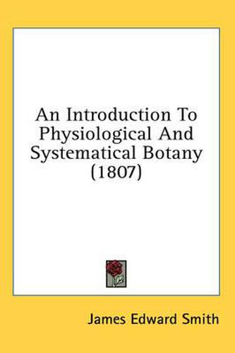 Cover image for An Introduction to Physiological and Systematical Botany (1807)