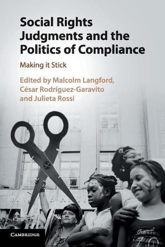 Cover image for Social Rights Judgments and the Politics of Compliance: Making it Stick