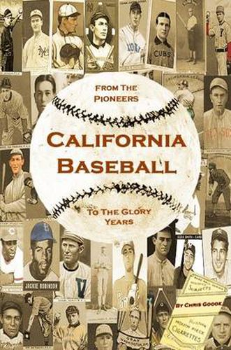 Cover image for California Baseball: From the Pioneers to the Glory Years