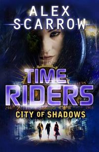 Cover image for TimeRiders: City of Shadows (Book 6)