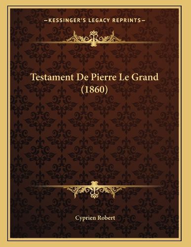 Cover image for Testament de Pierre Le Grand (1860)