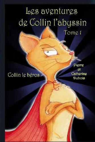 Cover image for Les aventures de Collin l'abyssin Tome 1: Collin le heros