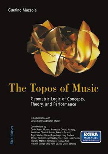 Cover image for The Topos of Music: Geometric Logic of Concepts, Theory, and Performance