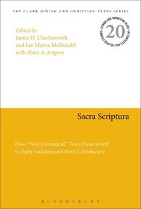 Cover image for Sacra Scriptura: How  Non-Canonical  Texts Functioned in Early Judaism and Early Christianity