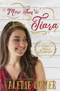 Cover image for More Than a Tiara: A Christian Romance