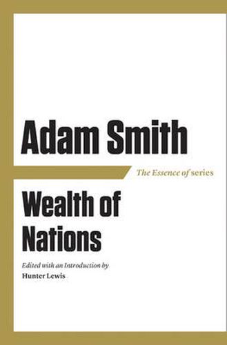 The Essence of Adam Smith: Wealth of Nations