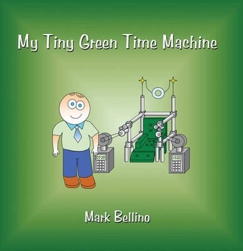 Cover image for My Tiny Green Time Machine