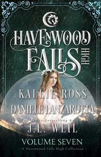 Cover image for Havenwood Falls High Volume Seven: A Havenwood Falls High Collection