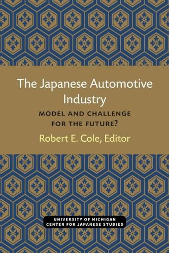 The Japanese Automotive Industry: Model and Challenge for the Future?