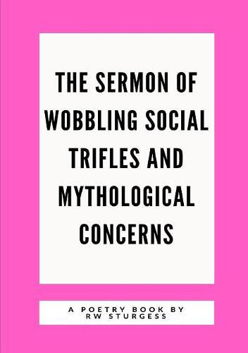 Cover image for The Sermon of Wobbling Social Trifles and Mythological Concerns