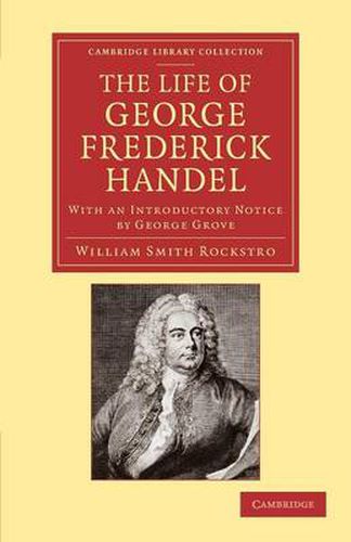 Cover image for The Life of George Frederick Handel: With an Introductory Notice by George Grove