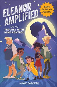 Cover image for Eleanor Amplified and the Trouble with Mind Control