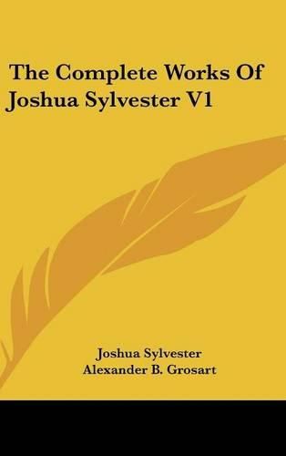 Cover image for The Complete Works of Joshua Sylvester V1