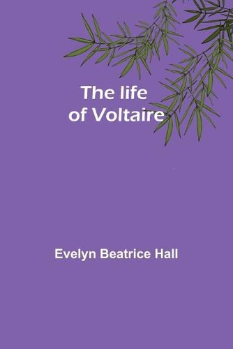 The life of Voltaire