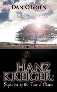 Cover image for Hanz Kreiger: Sojourner in the Time of Plague: Book 1