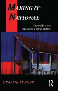 Cover image for Making It National: Nationalism and Australian popular culture