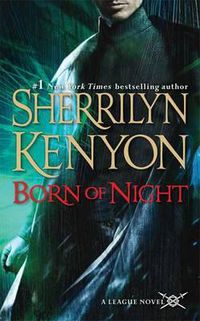 Cover image for Born of Night: The League: Nemesis Rising