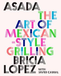 Cover image for Asada: The Art of Mexican-Style Grilling