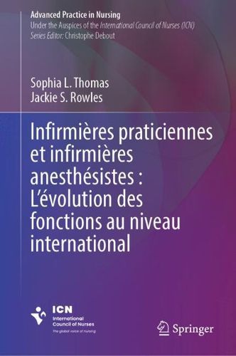 Cover image for Infirmieres praticiennes et infirmieres anesthesistes : L'evolution des fonctions au niveau international