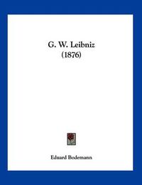 Cover image for G. W. Leibniz (1876)