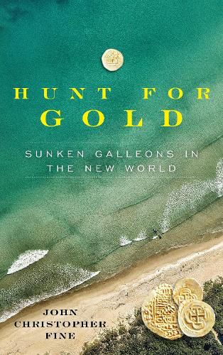 Cover image for Hunt for Gold: Sunken Galleons In The New World