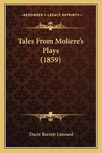 Cover image for Tales from Moliere's Plays (1859)