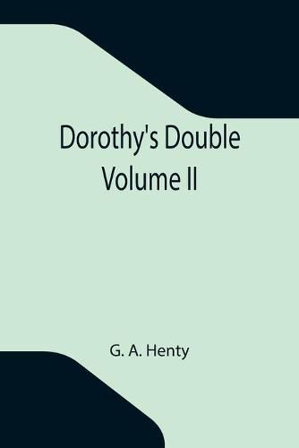 Cover image for Dorothy's Double. Volume II