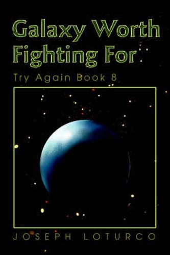 Cover image for Galaxy Worth Fighting for: Try Again Book 8